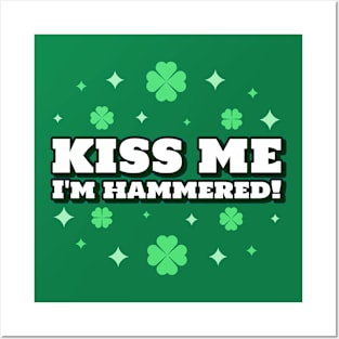 Kiss me I'm hammered Posters and Art